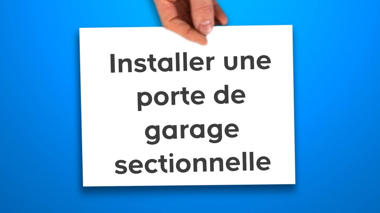 La pose d'une porte de garage sectionnelle motorisée