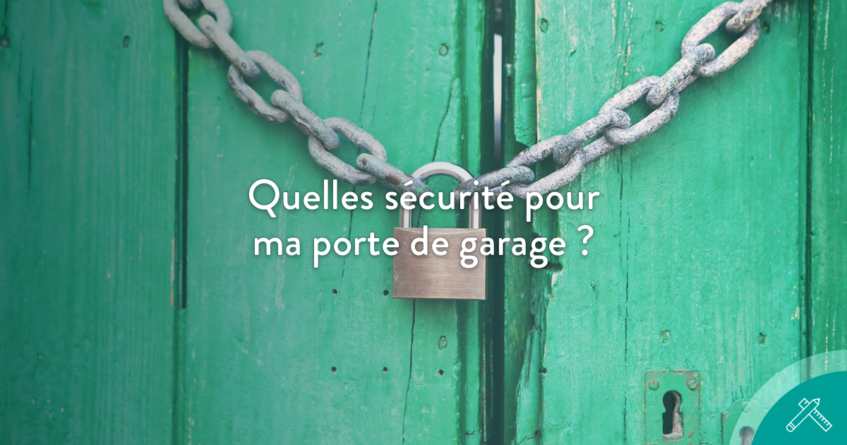 Sécuriser porte de garage coulissante